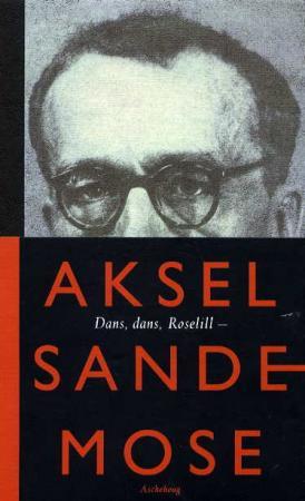 "Dans, dans, Roselill - fortellinger og skildringer fra 40 år" av Aksel Sandemose