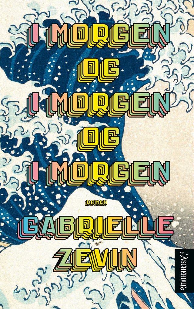 "I morgen og i morgen og i morgen" av Gabrielle Zevin