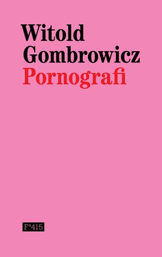 "Pornografi" av Witold Gombrowicz