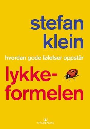 "Lykkeformelen - hvordan gode følelser oppstår" av Stefan Klein