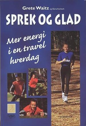 "Sprek og glad - mer energi i en travel hverdag" av Grete Waitz