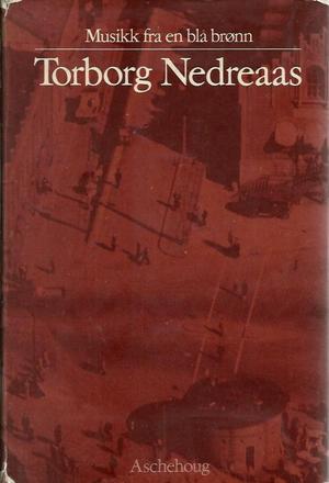 "Musikk fra en blå brønn. Samlede verker V - Ble første gang utgitt i 1960" av Torborg Nedreaas