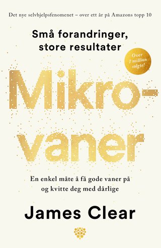 Mikrovaner - en enkel måte å få gode vaner og kvitte seg med dårlige på