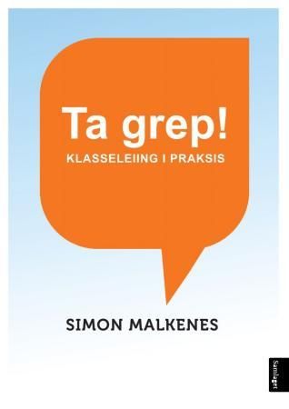 Ta grep! - klasseleiing i praksis