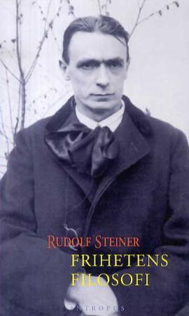 "Frihetens filosofi - grunntrekk av en moderne verdensanskuelse : sjelelige iakttagelsesresultater etter naturvitenskapelig metode" av Rudolf Steiner