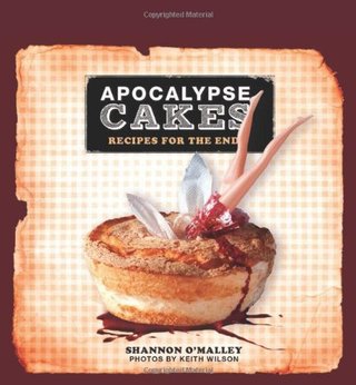 "Apocalypse Cakes Recipes for the End" av Shannon O'Malley