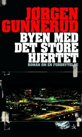 "Byen med det store hjertet - kriminalroman" av Jørgen Gunnerud