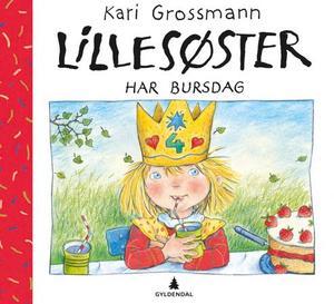 "Lillesøster har bursdag" av Kari Grossmann