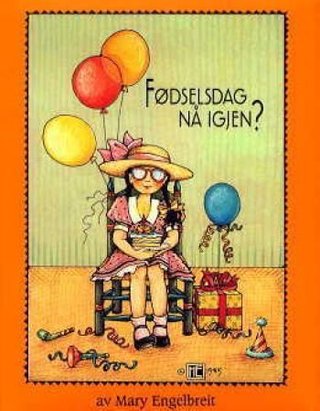 Fødselsdag nå igjen?