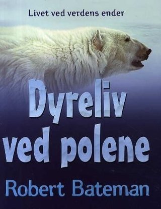 Dyreliv ved polene - livet ved verdens ender