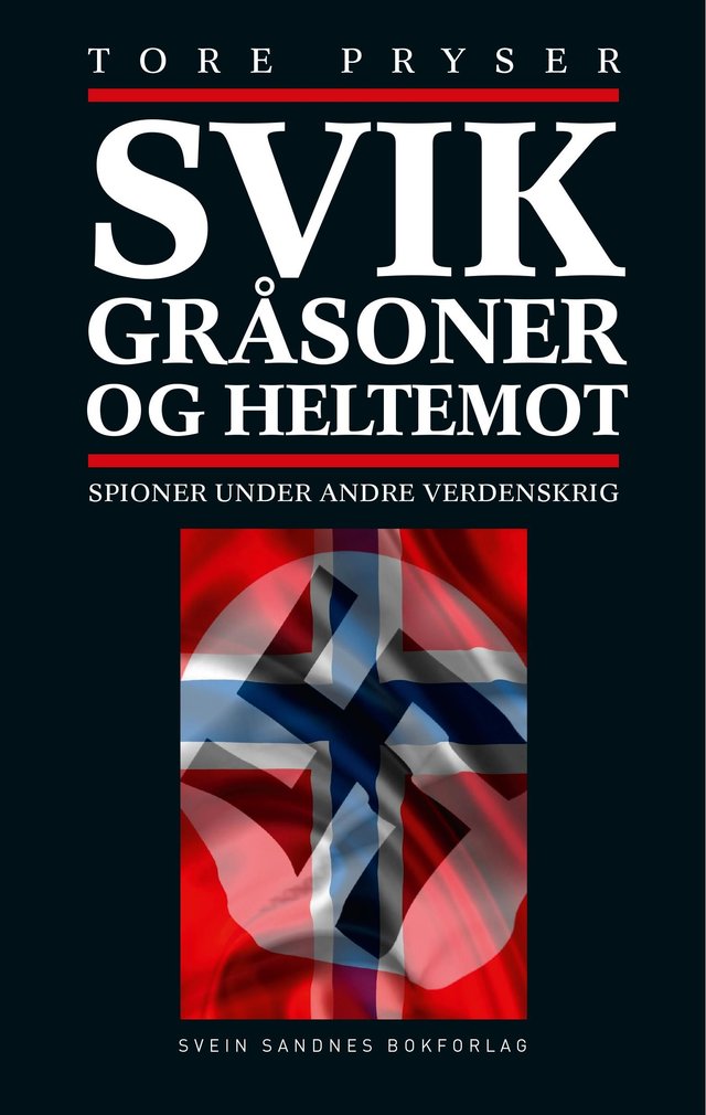 "Svik, gråsoner og heltemot - spioner under andre verdenskrig" av Tore Pryser