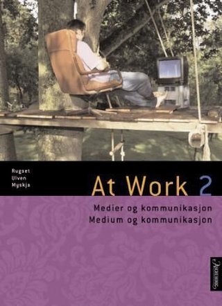At work 2 - medier og kommunikasjon = medium og kommunikasjon