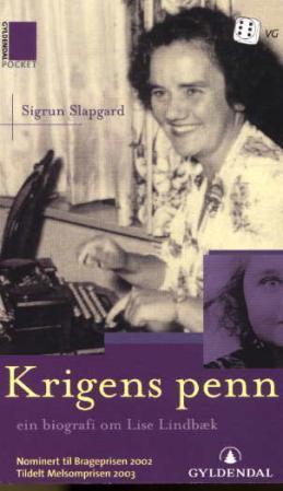 "Krigens penn - ein biografi om Lise Lindbæk" av Sigrun Slapgard