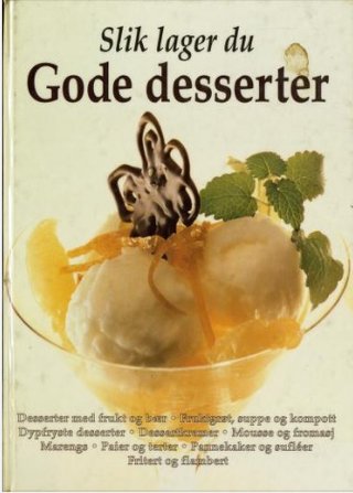 Slik lager du gode desserter