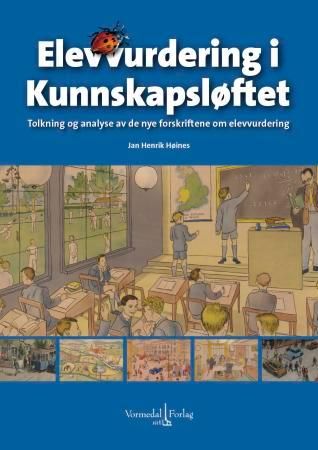 Elevvurdering i Kunnskapsløftet - tolkning og analyse av de nye forskriftene om elevvurdering