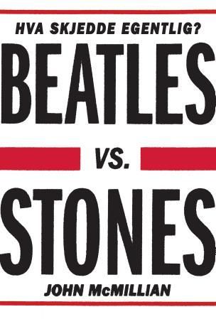 "Beatles vs. Stones hva skjedde egentlig?" av John McMillian