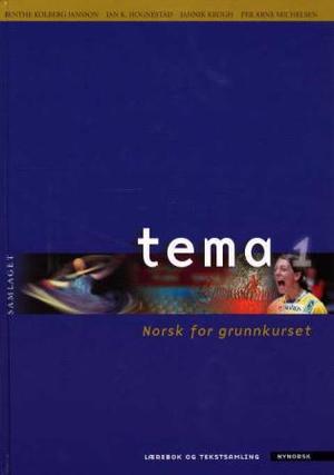 "Tema 1 - lærebok og tekstsamling : norsk for grunnkurset" av Benthe Kolberg Jansson