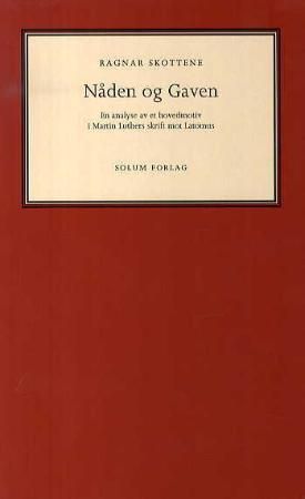 Nåden og gaven - en analyse av et hovedmotiv i Martin Luthers skrift mot Latomus