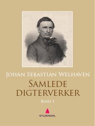 "Samlede digterverker - første bind" av Johan Sebastian Welhaven