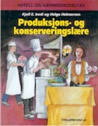 Produksjons- og konserveringslære - hotell- og næringsmiddelfag