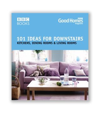 "101 Ideas for Downstairs - Kitchens, Dining Rooms & Living Rooms (Good Homes)" av Good Homes magazine