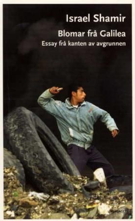"Blomar frå Galilea essay frå kanten av avgrunnen" av Israel Shamir