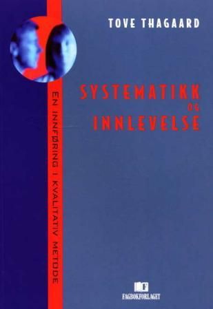 Systematikk og innlevelse - en innføring i kvalitativ metode