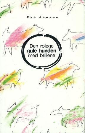 "Den rolege gule hunden med brillene roman" av Eva Jensen