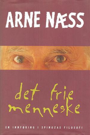 Det frie menneske - en innføring i Spinozas filosofi
