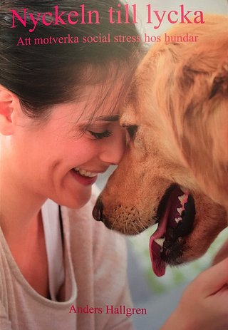 "Nyckeln till lycka att motverka social stress hos hundar" av Anders Hallgren