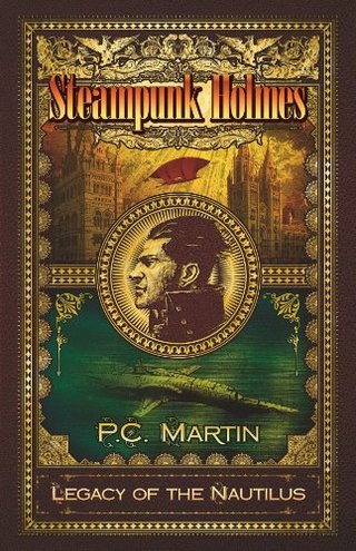 Steampunk Holmes - Legacy of the Nautilus
