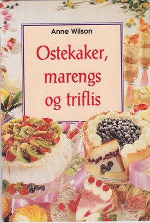 "Ostekaker, marengs og triflis" av Anne Wilson