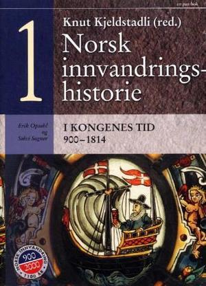 "Norsk innvandringshistorie. Bd. 1 - i kongenes tid 900-1814" av Erik Opsahl