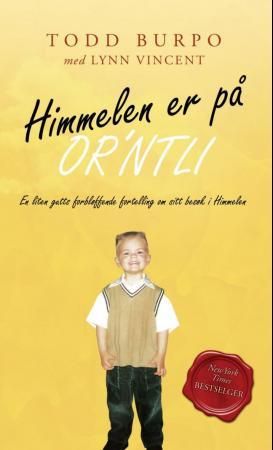 Himmelen er på or'ntli - en liten gutts forbløffende fortelling om sitt besøk i himmelen