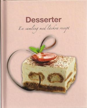 "Desserter En samling med läckra recept" av Ing-Marie Höök-Skärhamn