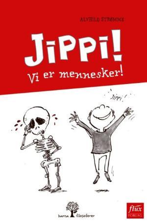 "Jippi! Vi er mennesker!" av Alvhild Strømme