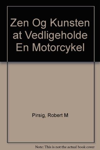 "Zen Og Kunsten at Vedligeholde En Motorcykel" av Robert M Pirsig