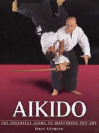 "Aikido - the essential guide to mastering the art"