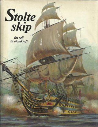 "Stolte skip - fra seil til atomkraft" av Erik Abranson
