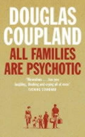 "All families are psychotic" av Douglas Coupland