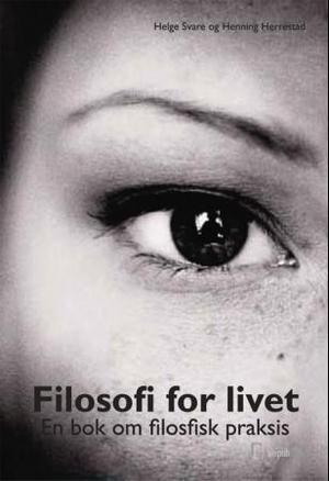 "Filosofi for livet - en bok om filosofisk praksis" av Helge Svare