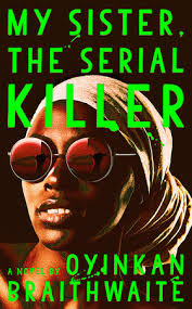 "My Sister, the Serial Killer A Novel" av Oyinkan Braithwaite