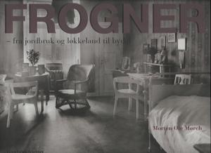 "Frogner fra jordbruk og løkkeland til bydel" av Morten Ole Mørch