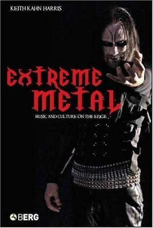 "Extreme Metal Music and Culture on the Edge" av Keith Kahn-Harris