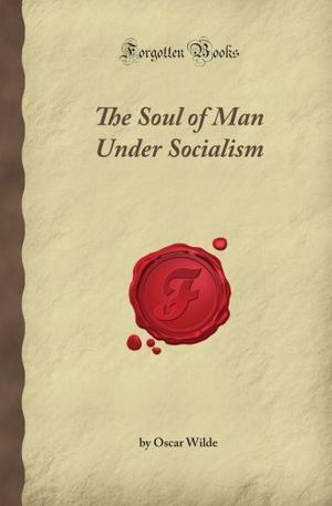 "The Soul of Man under Socialism (Forgotten Books)" av Oscar Wilde