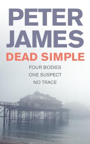 "Dead Simple Four Bodies - One Suspect - No Trace" av Peter James