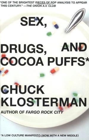 Sex, Drugs, and Cocoa Puffs - A Low Culture Manifesto