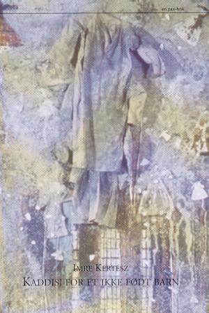 "Kaddisj for et ikke født barn" av Imre Kertész