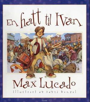"En hatt til Ivan" av Max Lucado