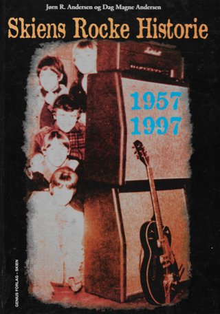 "Skiens Rockehistorie 1957-1997" av Jørgen R. Andersen